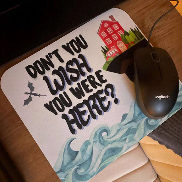 Don't You Wish You Were Here? Mouse Pad