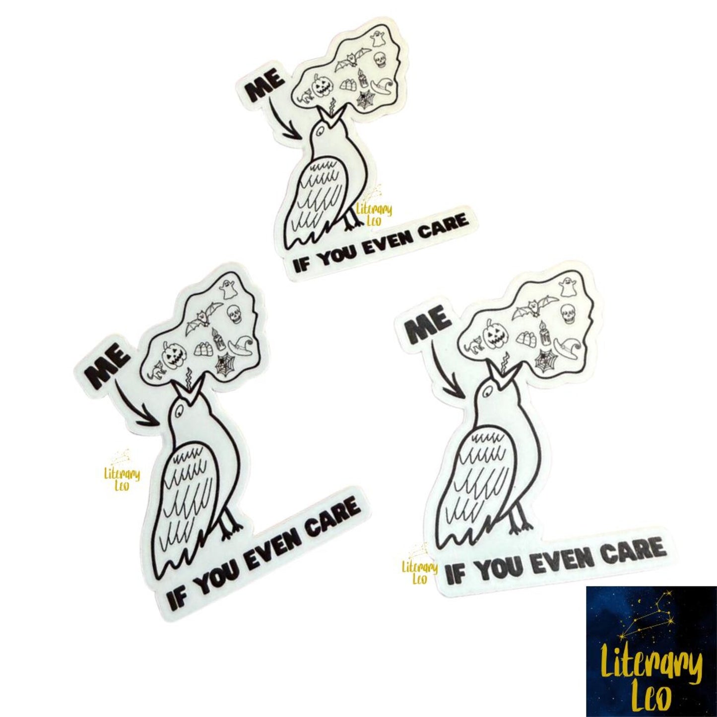Me, If You Even Care Spooky Raven Sticker | Goth | Dark Humor | Emo Sticker | Halloween | Original Art